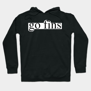 go fins Hoodie